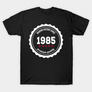 Making history since 1985 badge T-Shirt